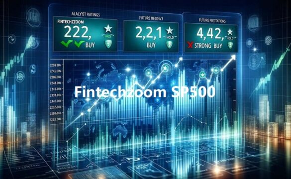 Top 5 Reasons Why the FintechZoom.com SP500 is Crucial for Investors